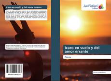Bookcover of Icaro en vuelo y del amor errante