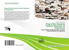 Portada del libro de Flag of the Socialist Federal Republic of Yugoslavia