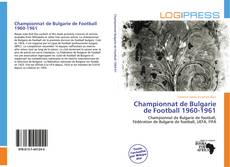 Bookcover of Championnat de Bulgarie de Football 1960-1961