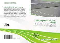 Borítókép a  2004 Rogers AT&T Cup – Singles - hoz