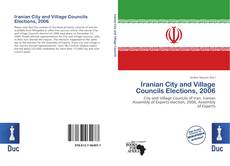 Bookcover of Iranian City and Village Councils Elections, 2006