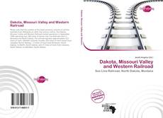 Buchcover von Dakota, Missouri Valley and Western Railroad