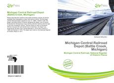 Bookcover of Michigan Central Railroad Depot (Battle Creek, Michigan)