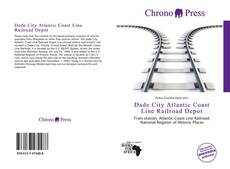 Bookcover of Dade City Atlantic Coast Line Railroad Depot