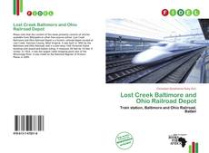 Bookcover of Lost Creek Baltimore and Ohio Railroad Depot