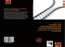 Copertina di Civil War and Underground Railroad Museum of Philadelphia