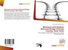 Bookcover of Delaware and Hudson Railroad Bridge (Clinton County, New York)