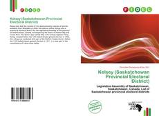 Bookcover of Kelsey (Saskatchewan Provincial Electoral District)