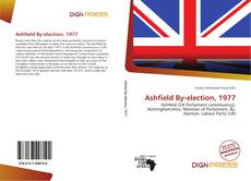 Bookcover of Ashfield By-election, 1977