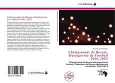 Copertina di Championnat de Bosnie-Herzégovine de Football 2002-2003