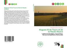 Bookcover of Hugues III de Tours et de la Haute Alsace