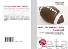 Capa do livro de Utah Utes Football under Tom Lovat 