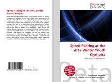 Buchcover von Speed Skating at the 2012 Winter Youth Olympics