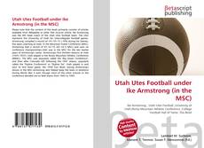 Buchcover von Utah Utes Football under Ike Armstrong (in the MSC)