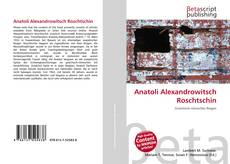 Copertina di Anatoli Alexandrowitsch Roschtschin