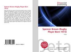 Bookcover of Spencer Brown (Rugby Player Born 1973)