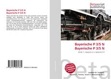 Portada del libro de Bayerische P 3/5 N Bayerische P 3/5 N