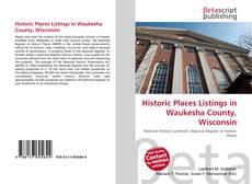 Couverture de Historic Places Listings in Waukesha County, Wisconsin