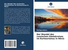 Buchcover von Der Wandel des russischen Gästekreises im Kurtourismus in Hévíz
