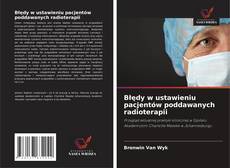 Borítókép a  Błędy w ustawieniu pacjentów poddawanych radioterapii - hoz
