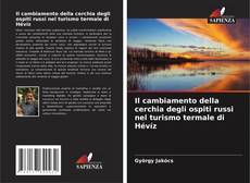 Borítókép a  Il cambiamento della cerchia degli ospiti russi nel turismo termale di Hévíz - hoz