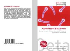 Bookcover of Asymmetric Bacterium