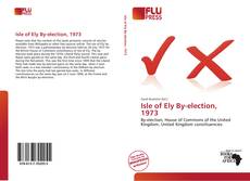 Capa do livro de Isle of Ely By-election, 1973 