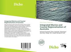 Bookcover of Integrated Marine and Coastal Regionalisation of Australia