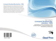 Bookcover of Liverpool Scotland By-election, 1964