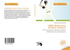 Bookcover of 1985 Baltimore Orioles Season