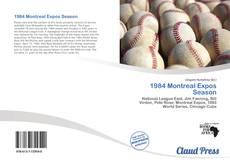 Bookcover of 1984 Montreal Expos Season