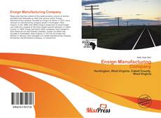 Bookcover of Ensign Manufacturing Company