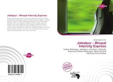 Bookcover of Jabalpur – Bhopal Intercity Express