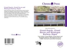 Portada del libro de Grand Rapids, Grand Haven and Muskegon Railway Depot