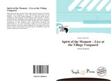 Borítókép a  Spirit of the Moment – Live at the Village Vanguard - hoz