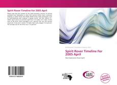 Bookcover of Spirit Rover Timeline For 2005 April