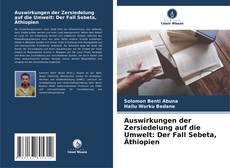 Buchcover von Auswirkungen der Zersiedelung auf die Umwelt: Der Fall Sebeta, Äthiopien