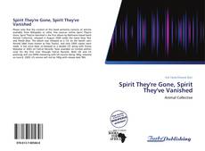 Bookcover of Spirit They're Gone, Spirit They've Vanished