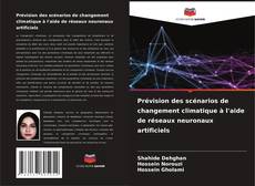 Buchcover von Prévision des scénarios de changement climatique à l'aide de réseaux neuronaux artificiels
