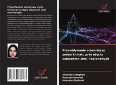 Borítókép a  Przewidywanie scenariuszy zmian klimatu przy użyciu sztucznych sieci neuronowych - hoz