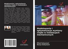 Copertina di Modelowanie i optymalizacja wymiany ciepła w instalacjach mechanicznych