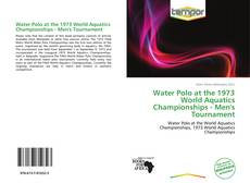 Portada del libro de Water Polo at the 1973 World Aquatics Championships - Men's Tournament