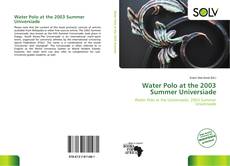 Capa do livro de Water Polo at the 2003 Summer Universiade 
