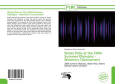 Buchcover von Water Polo at the 2004 Summer Olympics - Women's Tournament