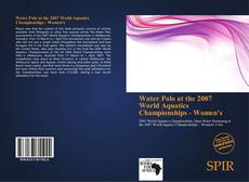 Portada del libro de Water Polo at the 2007 World Aquatics Championships - Women's