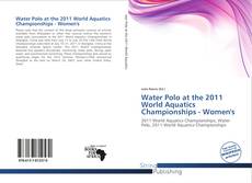 Buchcover von Water Polo at the 2011 World Aquatics Championships - Women's