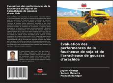 Bookcover of Évaluation des performances de la faucheuse de soja et de l'arracheuse de gousses d'arachide
