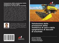 Borítókép a  Valutazione delle prestazioni della mietitrice di soia e della spogliatrice di baccelli di arachide - hoz