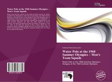 Bookcover of Water Polo at the 1960 Summer Olympics – Men's Team Squads