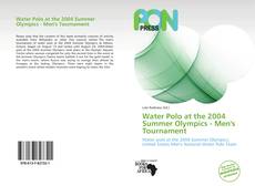 Buchcover von Water Polo at the 2004 Summer Olympics - Men's Tournament